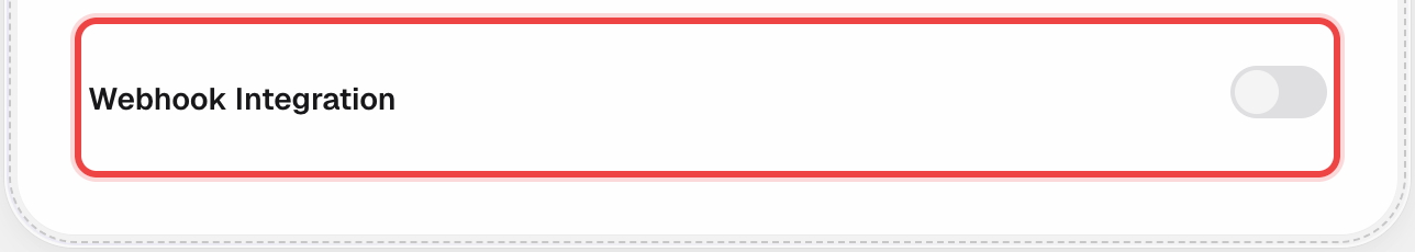 Webhook Integration toggle, off